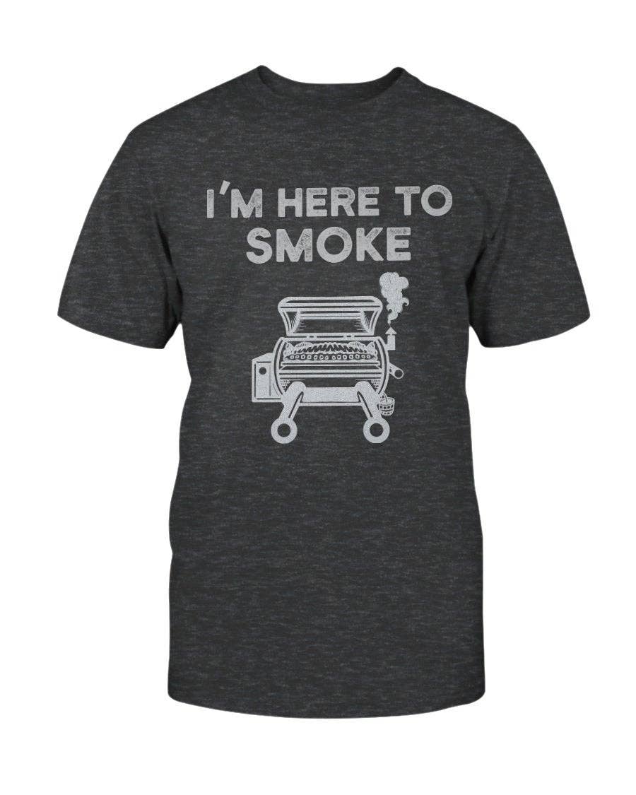 I'm Here To Smoke T-shirt