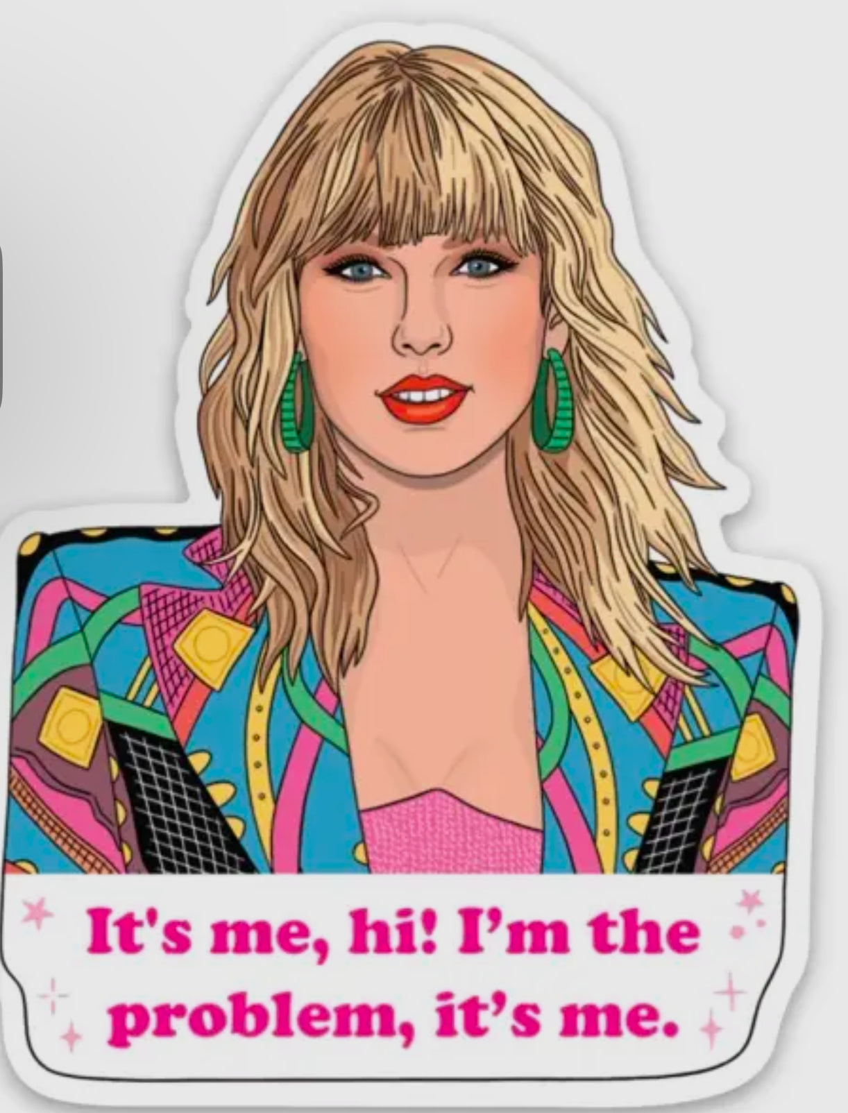 TAYLOR IT'S ME... HI! DIE CUT STICKER
