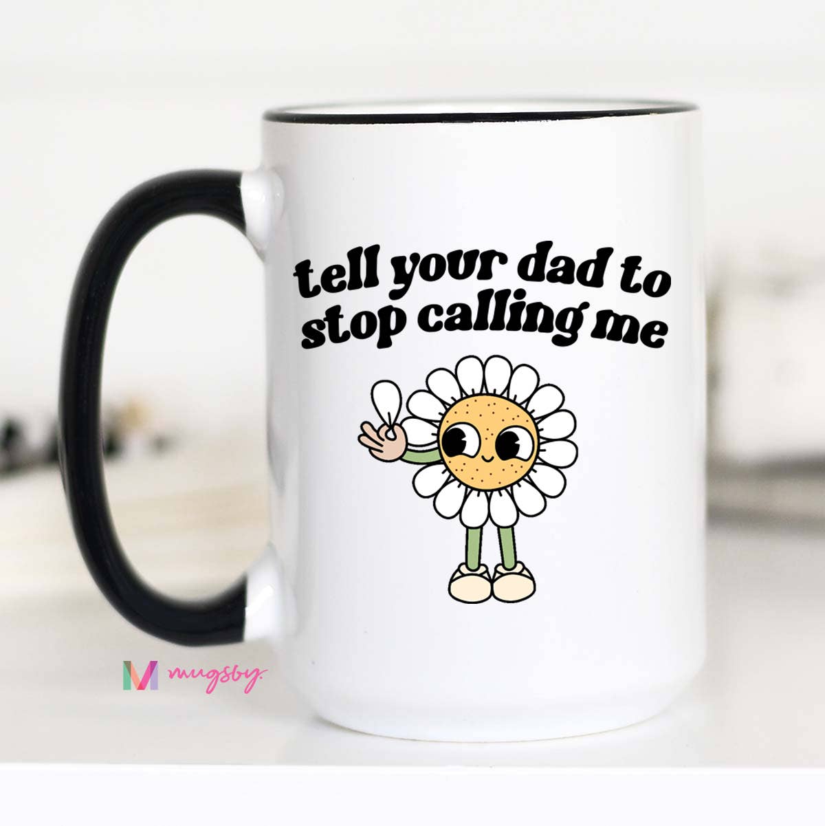 Tell Your Dad to Stop Calling Me Funny Coffee Mug, Retro Mug