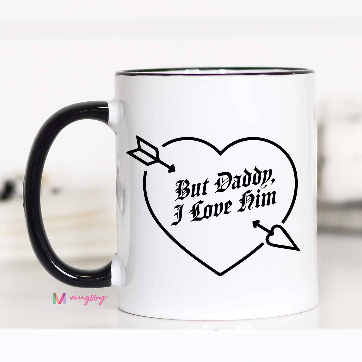 But Daddy I Love Him Funny Coffee Mug, Valentine's Day Mug