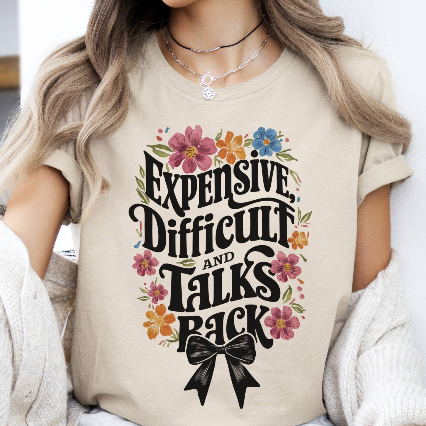 Expensive Difficult Talks Back Sarcastic Floral Graphic Tee
